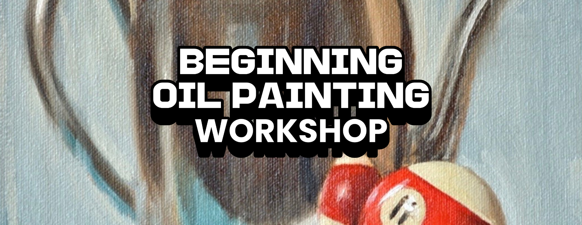 Beginning Oil Painting Workshop